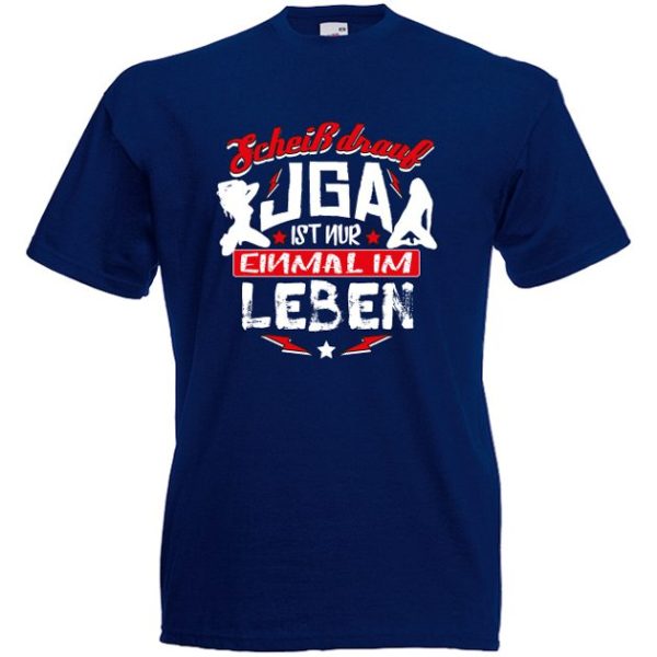 scheiss-drauf-jga-ist-nur-einmal-im-leben-junggesellenabschieds-shirt_H86 scheiss-drauf-jga-ist-nur-einmal-im-leben-junggesellenabschieds-shirt_H86